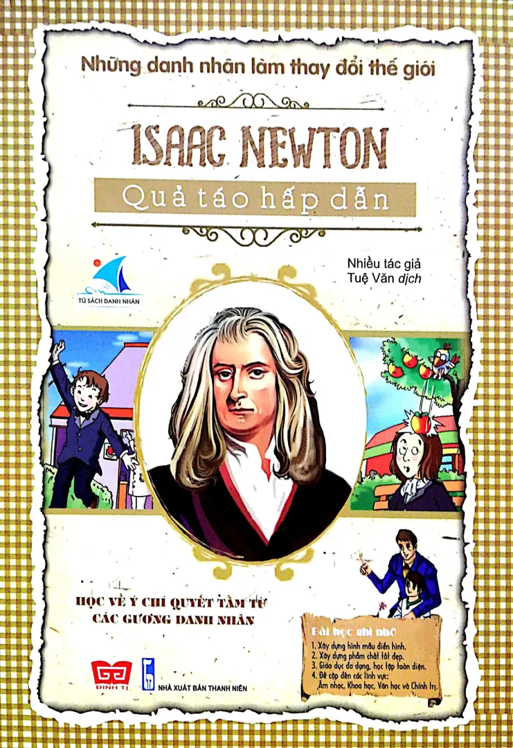 Isaac Newton - Quả táo hấp dẫn.- (Những danh nhân làm thay đổi thế giới)
