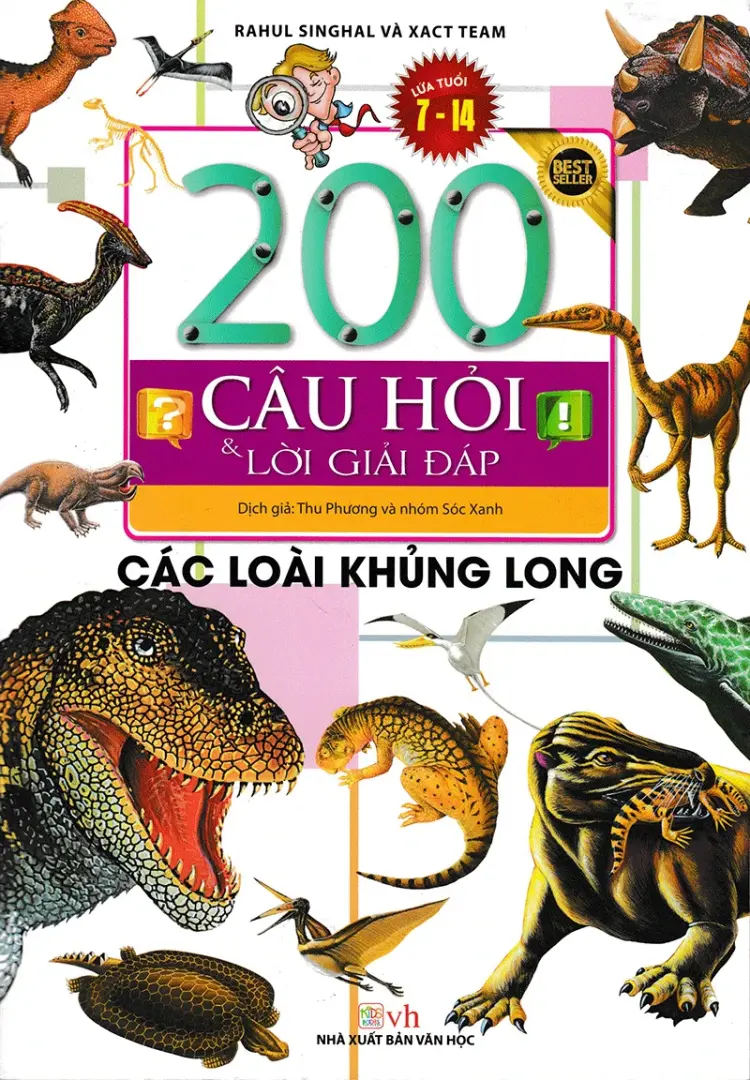 200 câu hỏi & lời giải đáp: Các loài khủng long.- (Lứa tuổi 7 - 14)
