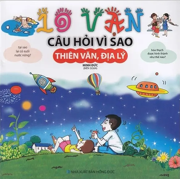 10 vạn câu hỏi vì sao? - Thiên văn - địa lý