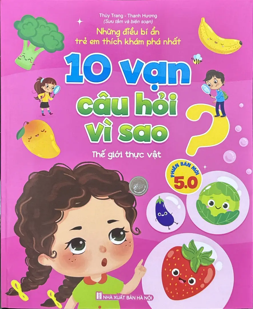 10 vạn câu hỏi vì sao - Thế giới thực vật