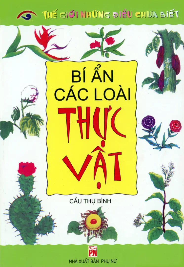 Bí ẩn các loài thực vật.- (Thế giới những điều chưa biết)