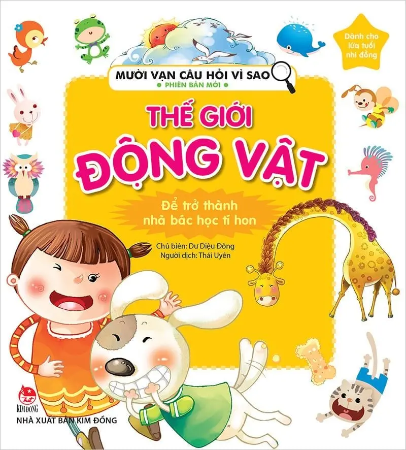Thế giới động vật.- (Mười vạn câu hỏi vì sao. Phiên bản mới)