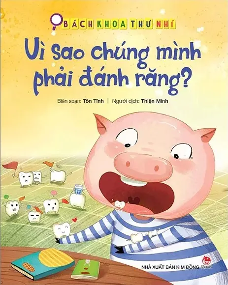Vì sao chúng mình phải đánh răng?.- (Bách khoa thư nhí)(Dành cho lứa tuổi 3+)