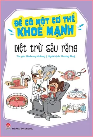 Để có một cơ thể khoẻ mạnh - Diệt trừ sâu răng.- (Dành cho lứa tuổi 6 đến 15)