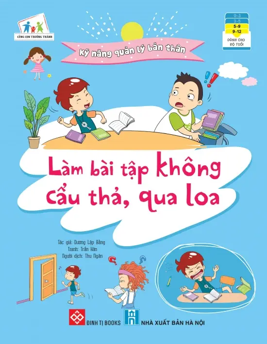 Kỹ năng quản lý bản thân - Làm bài tập không cảu thả, qua loa.- (Cùng con trưởng thành)