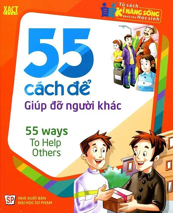 55 cách để giúp đỡ người khác.- (Tủ sách Kĩ năng sống dành cho học sinh)