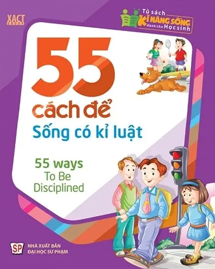 55 cách để sống có kỉ luật.- (Tủ sách Kĩ năng sống dành cho học sinh)