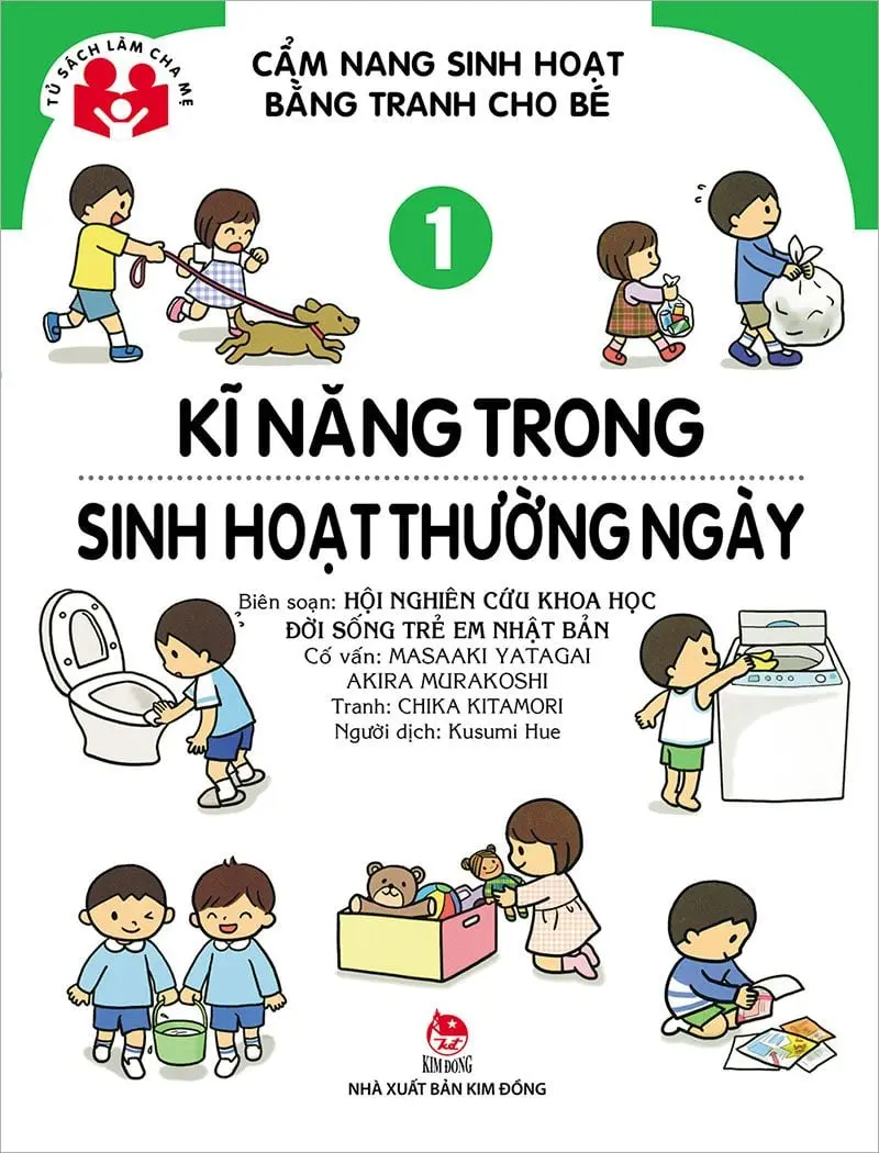 Cẩm nang sinh hoạt bằng tranh cho bé. T.1: Kĩ năng trong sinh hoạt thường ngày.- (Tủ sách Làm cha mẹ)