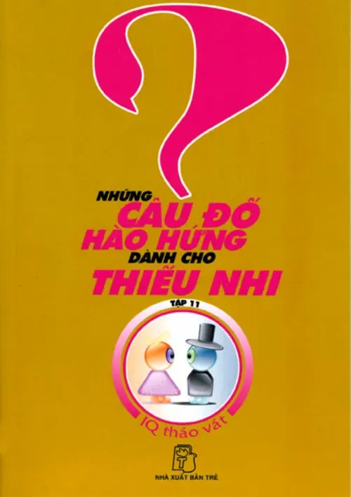 Những câu đố hào hứng dành cho thiếu nhi. T.11