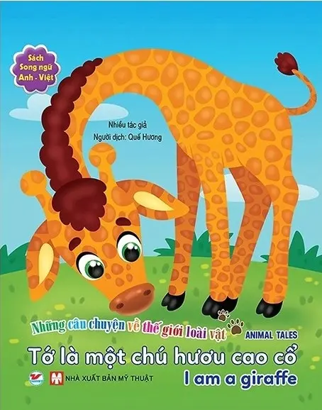 Những câu chuyện về thế giới loài vật - Tớ là một chú hươu cao cổ.- (Sách song ngữ Anh - Việt. Dành cho trẻ từ 5 tuổi)