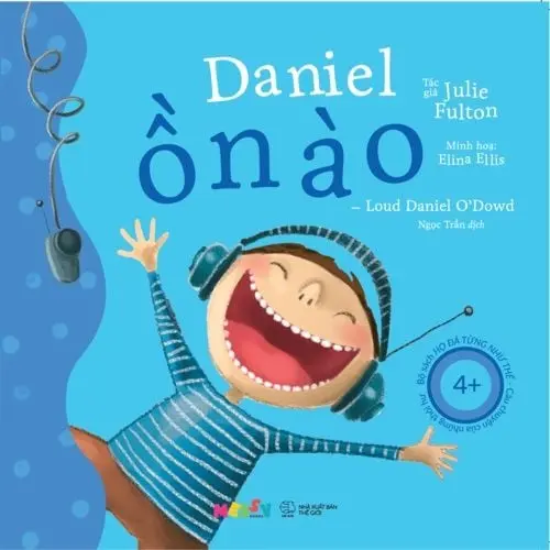 Daniel ồn ào.- (Bộ sách Họ đã từng như thế. Câu chuyện của những thói hư)