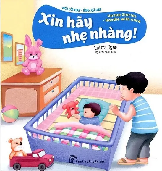 Xin hãy nhẹ nhàng!.- (Nói lời hay - Ứng xử đẹp)