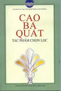 Cao Bá Quát - tác phẩm chọn lọc.- (Tủ sách Tác giả, tác phẩm trong nhà trường)