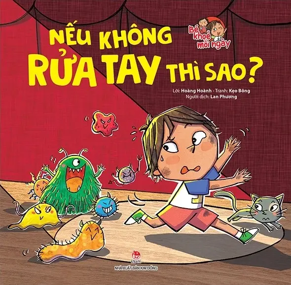 Nếu không rửa tay thì sao?.- (Bé khoẻ mỗi ngày)(Dành cho lứa tuổi mẫu giáo)