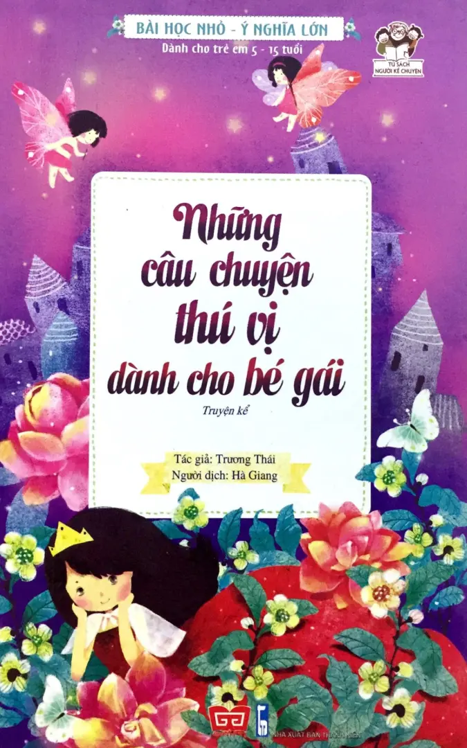 Những câu chuyện thú vị dành cho bé gái.- (Tủ sách người kể chuyện. Bài học nhỏ - Ý nghĩa lớn)