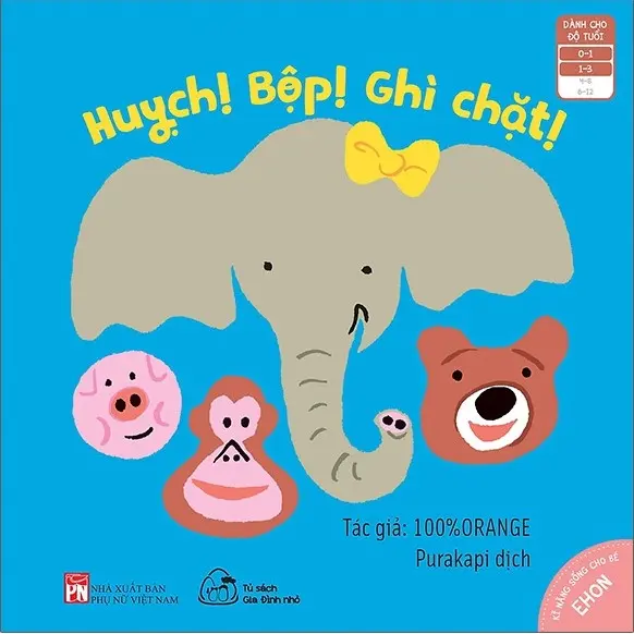 Huỵch! Bộp! Ghì chặt!.- (Tủ sách Gia đình nhỏ)(Ehon - Kĩ năng sống cho bé)