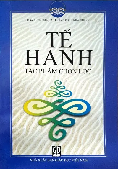 Tế Hanh - Tác phẩm chọn lọc.- (Tủ sách Tác giả, tác phẩm trong nhà trường)