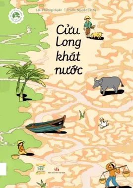 Cửu Long khát nước.- (Bộ sách về môi trường. Biến đổi khí hậu)