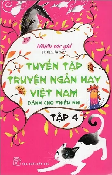 Tuyển tập truyện ngắn hay Việt Nam dành cho thiếu nhi. T.4
