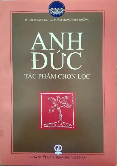 Anh Đức - tác phẩm chọn lọc.- (Tủ sách Tác giả, tác phẩm trong nhà trường)