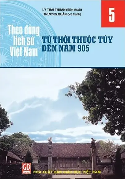Theo dòng lịch sử Việt Nam. T.5: Từ thời thuộc Tuỳ đến năm 905
