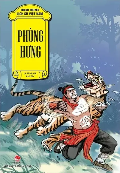 Phùng Hưng.- (Tranh truyện lịch sử Việt Nam)(Dành cho lứa tuổi 6+)