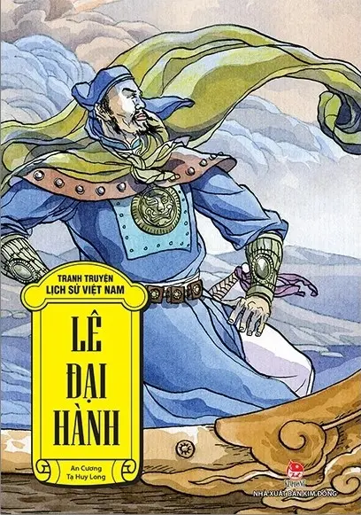Lê Đại Hành.- (Tranh truyện lịch sử Việt Nam)(Dành cho lứa tuổi 6+)
