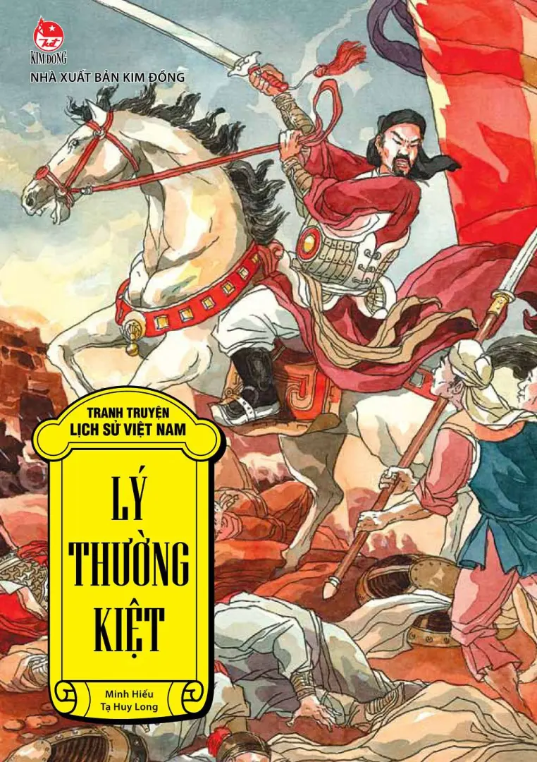 Lý Thường Kiệt.- (Tranh truyện lịch sử Việt Nam)(Dành cho lứa tuổi 6+)