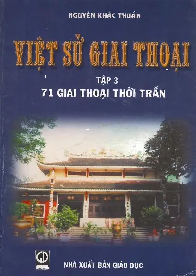 Việt sử giai thoại. T.3: 71 giai thoại thời Trần