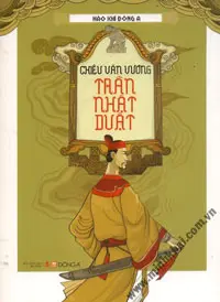 Chiêu Văn Vương Trần Nhật Duật.- (Hào khí Đông A)