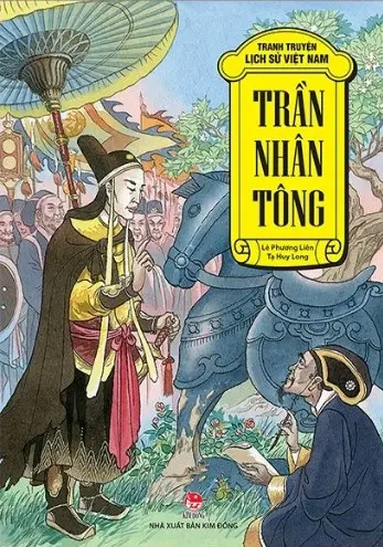 Trần Nhân Tông.- (Tranh truyện lịch sử Việt Nam)(Dành cho lứa tuổi 6+)