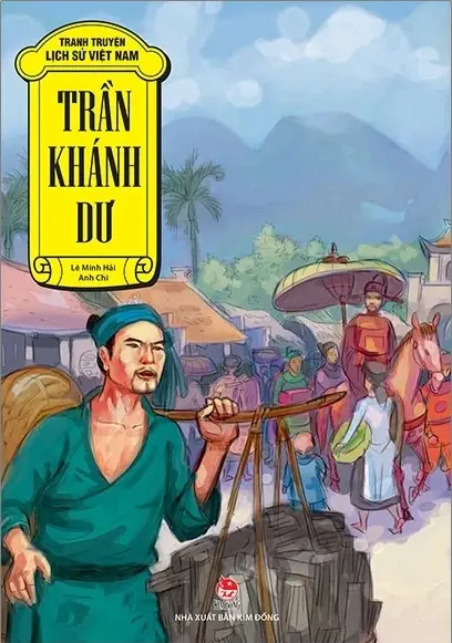 Trần Khanh Dư.- (Tranh truyện lịch sử Việt Nam)(Dành cho lứa tuổi 6+)