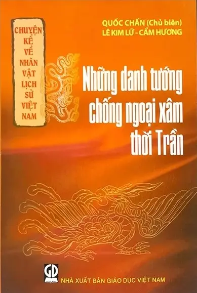 Những danh tướng chống ngoại xâm thời Trần.- (Chuyện kể về nhân vật lịch sử Việt Nam)
