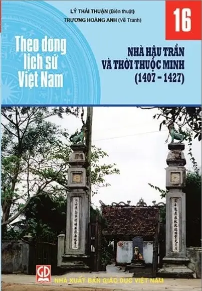 Theo dòng lịch sử Việt Nam. T.16: Nhà Hậu Trần và thời thuộc Minh (1407 - 1427)