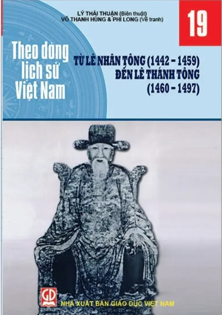 Theo dòng lịch sử Việt Nam. T.19: Từ Lê Nhân Tông (1442 - 1459) đến Lê Thánh Tông (1460 - 1497)