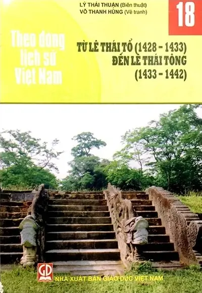 Theo dòng lịch sử Việt Nam. T.18: Từ Lê Thái Tổ (1428 - 1433) đến Lê Thái Tông (1434 - 1442)