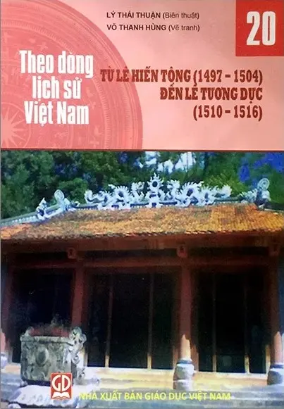 Theo dòng lịch sử Việt Nam. T.20: Từ Lê Hiến Tông (1497 - 1504) đến Lê Tương Dực (1510 - 1516)