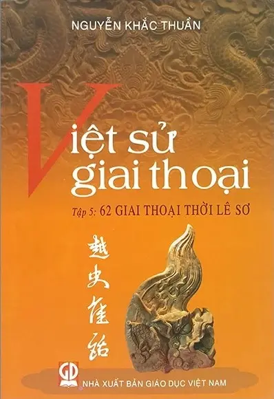 Việt sử giai thoại. T.5: 62 giai thoại thời Lê Sơ