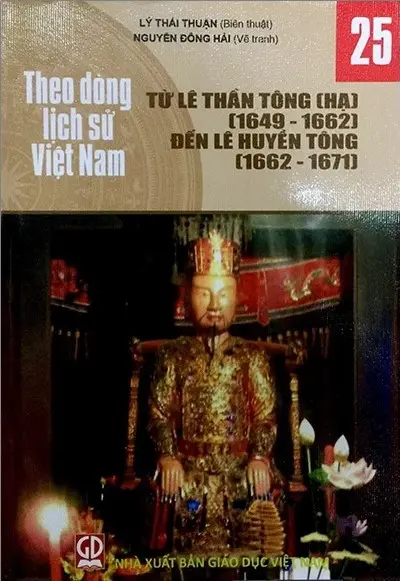 Theo dòng lịch sử Việt Nam. T.25: Từ Lê Thần Tông (Hạ) (1649 - 1662) đến Lê Huyền Tông (1662 - 1671)