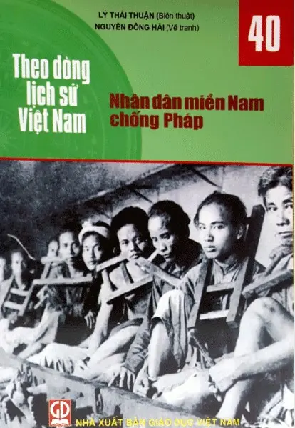 Theo dòng lịch sử Việt Nam. T.40: Nhân dân miền Nam chống Pháp