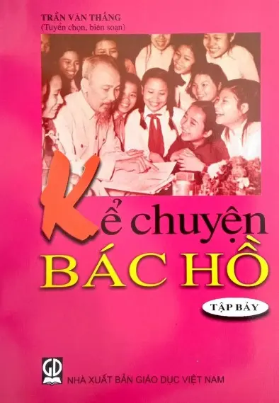 Kể chuyện Bác Hồ. T.7