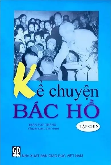 Kể chuyện Bác Hồ. T.9.- (Tủ sách Giáo dục đạo đức)