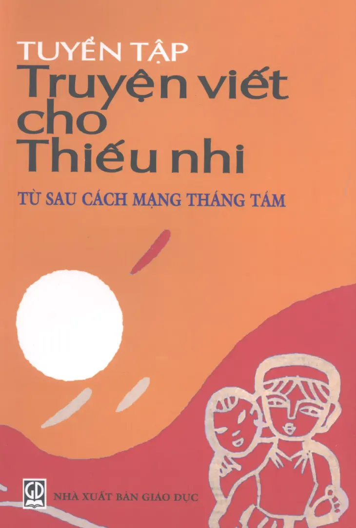 Tuyển tập truyện viết cho thiếu nhi từ sau cách mạng tháng tám