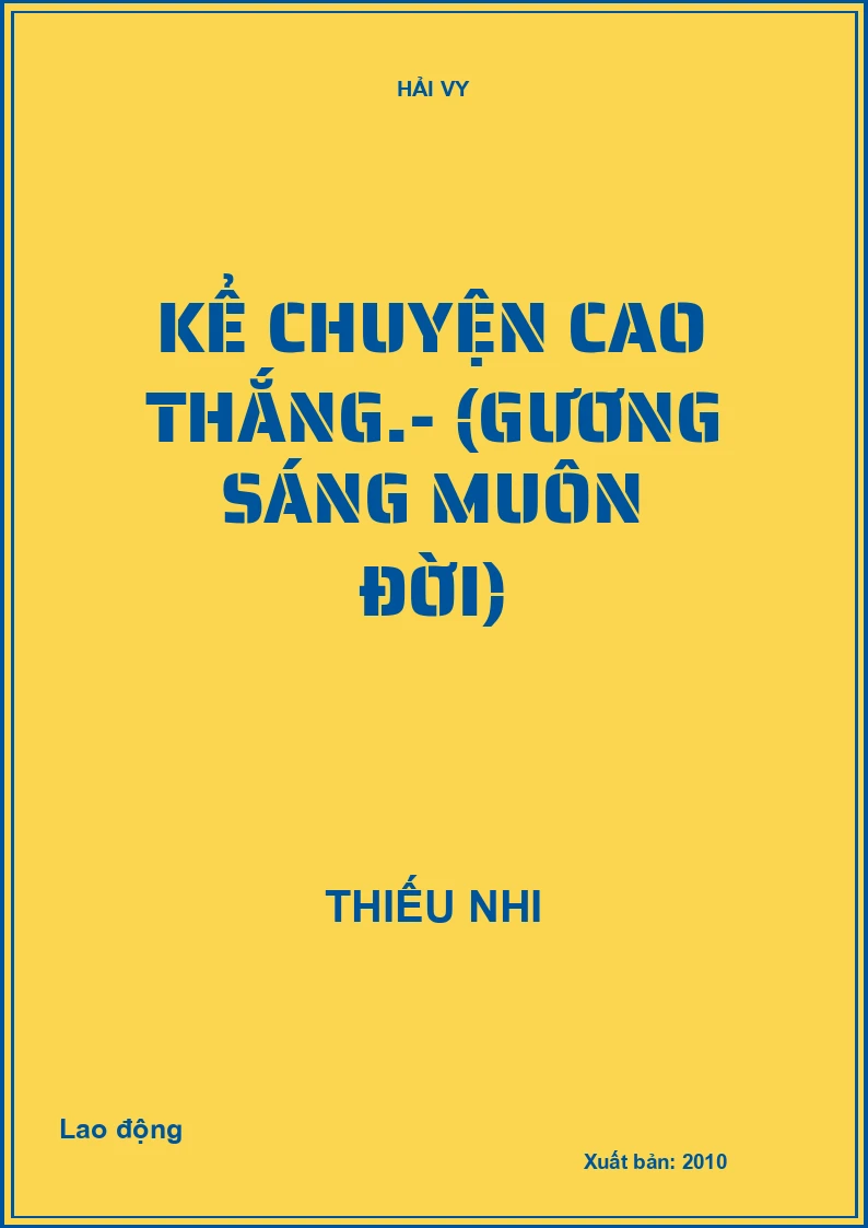 Kể chuyện Cao Thắng.- (Gương sáng muôn đời)