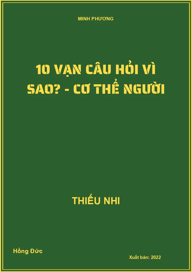 10 vạn câu hỏi vì sao? - Cơ thể người