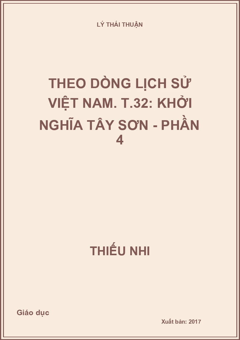 Theo dòng lịch sử Việt Nam. T.32: Khởi nghĩa Tây Sơn - Phần 4