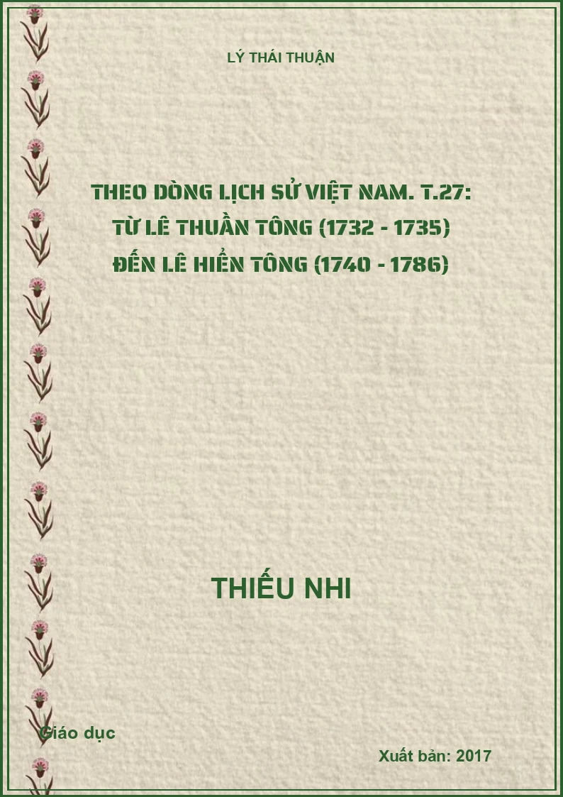 Theo dòng lịch sử Việt Nam. T.27: Từ Lê Thuần Tông (1732 - 1735) đến Lê Hiển Tông (1740 - 1786)