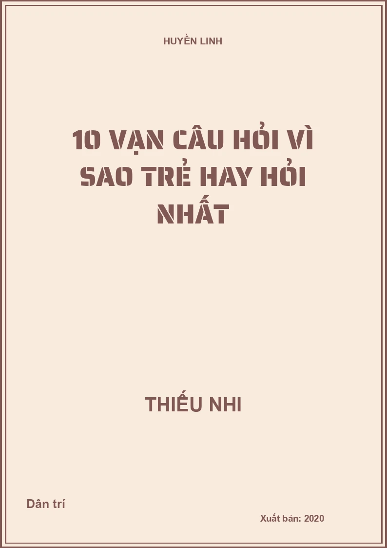 10 vạn câu hỏi vì sao trẻ hay hỏi nhất