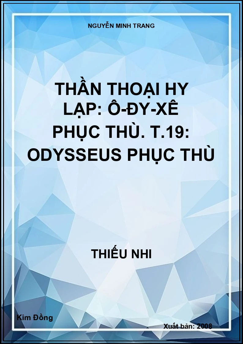 Thần thoại Hy Lạp: Ô-Đy-Xê phục thù. T.19: Odysseus phục thù