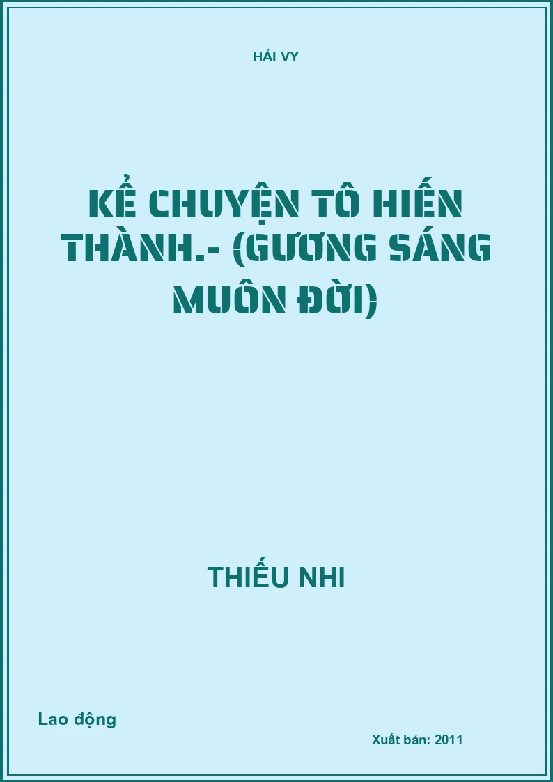 Kể chuyện Tô Hiến Thành.- (Gương sáng muôn đời)